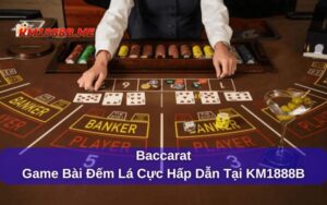Tìm hiểu về Baccarat