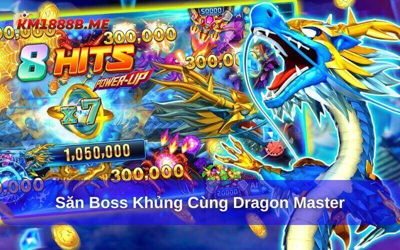 Top 7 Game Bắn Cá Đổi Thưởng Hấp Dẫn, Nhiều Người Chơi Bắn cá Dragon Master đầy kịch tính
