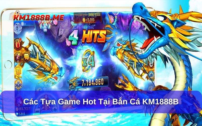 Sảnh bắn cá KM1888B mang đến nhiều siêu phẩm