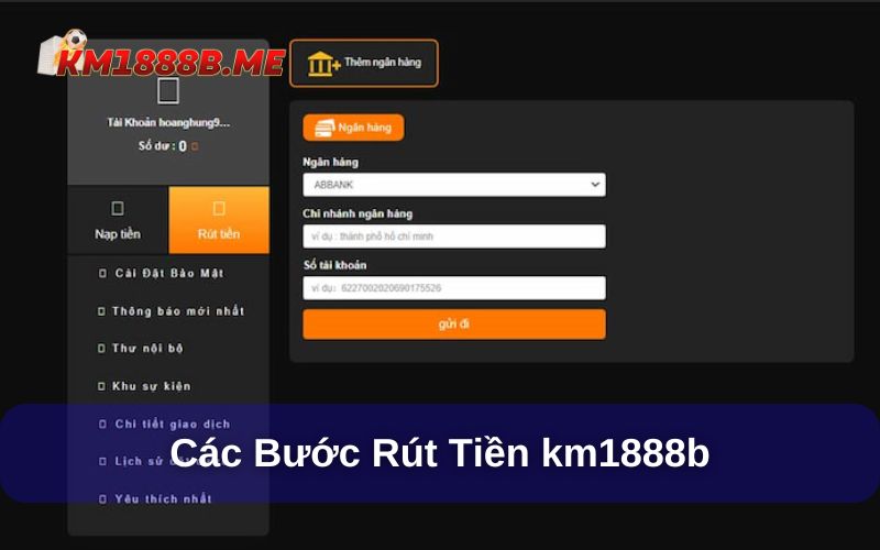 Hướng Dẫn Rút Tiền km1888b - Các Lưu Ý Quan Trọng Các bước rút tiền km1888b