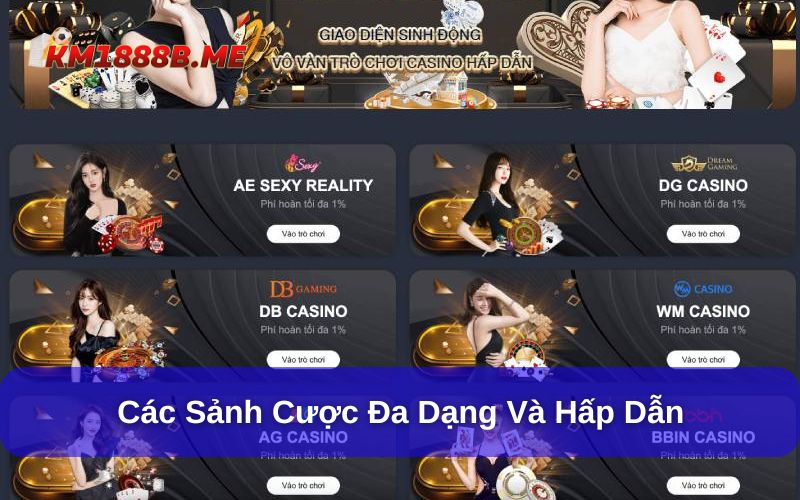 Các sảnh đa dạng tại nhà cái Km1888b