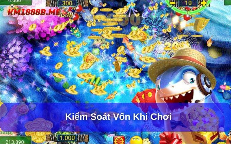 Khám Phá 15+ Mẹo Chơi Bắn Cá Cần Biết Trước Khi Tham Gia Kiểm soát vốn khi chơi