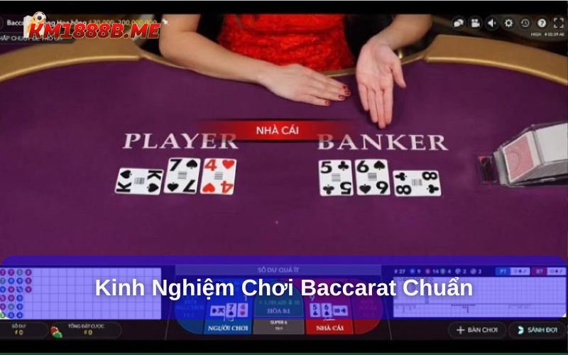 Baccarat - Game Bài Đếm Lá Cực Hấp Dẫn Tại KM1888B Kinh nghiệm chơi baccarat hiệu quả hơn