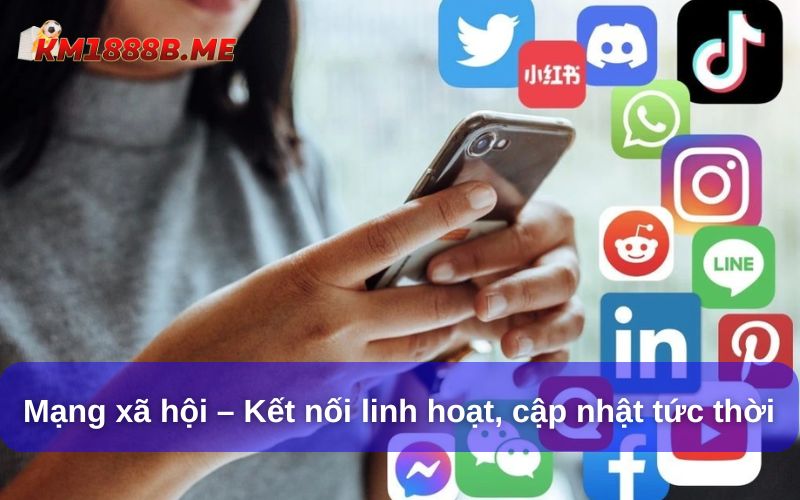 Liên Hệ KM1888B Nhanh Chóng – Tổng Đài CSKH 24/7 Hỗ Trợ Mạng xã hội – Kết nối linh hoạt, cập nhật tức thời