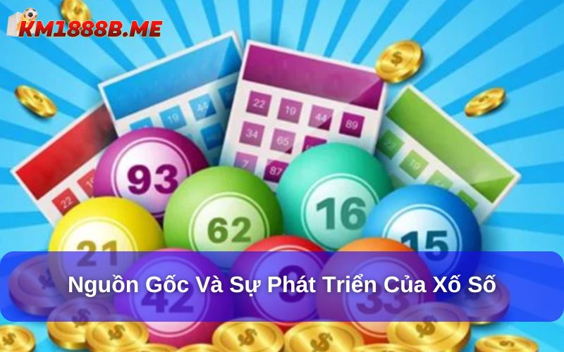 Nguồn gốc và sự phát triển của xố số