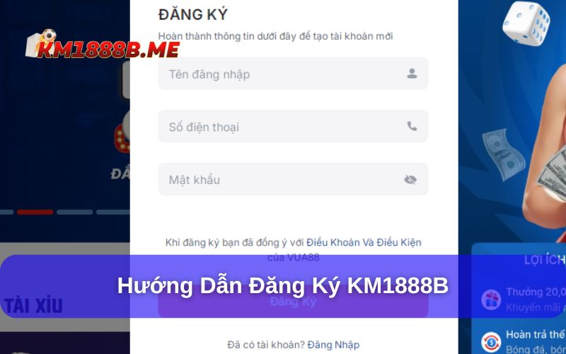 Đăng Ký KM1888B - Nhanh, Gọn, Lẹ Chỉ Với Quy Trình 3 Bước Chi tiết về 3 bước đăng ký KM1888B dành cho tân binh