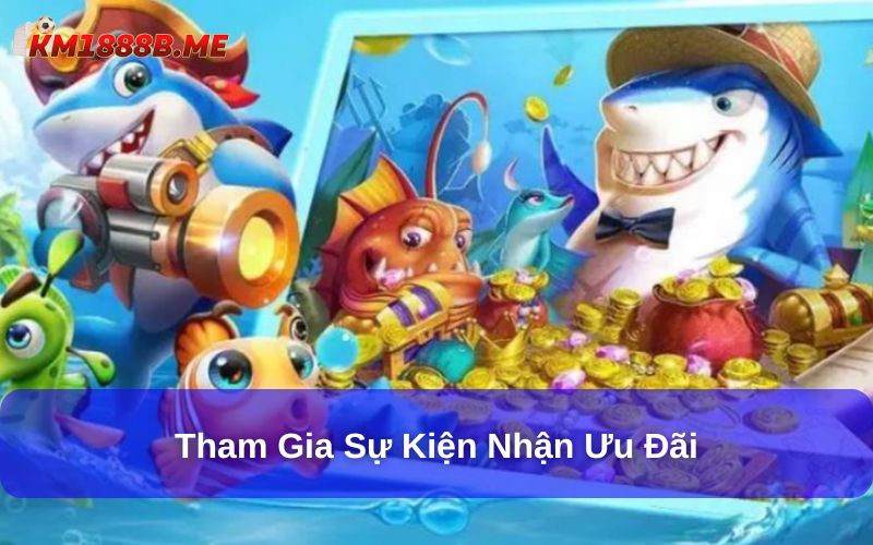 Tham gia sự kiện nhận ưu đãi