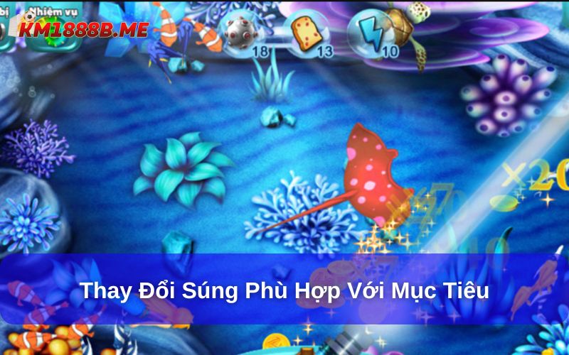Thay đổi súng phù hợp với mục tiêu