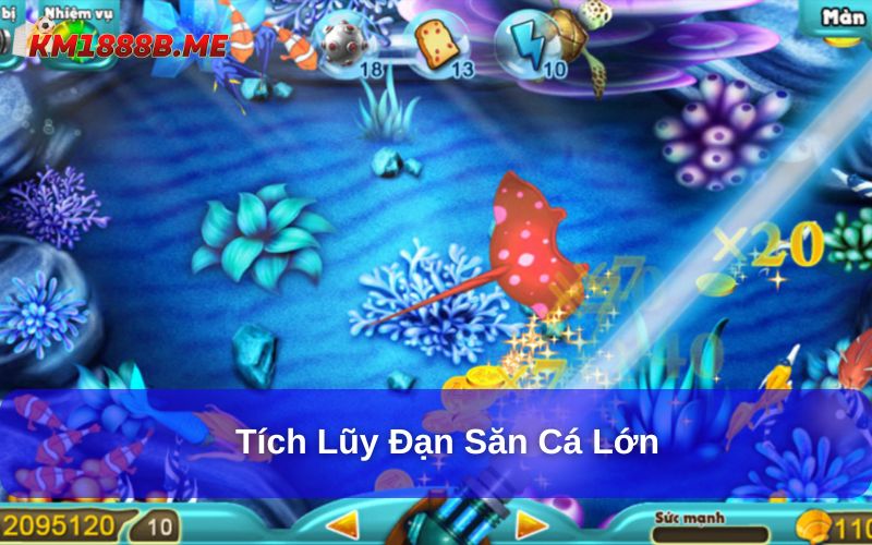 Khám Phá 15+ Mẹo Chơi Bắn Cá Cần Biết Trước Khi Tham Gia Tích lũy đạn săn cá lớn