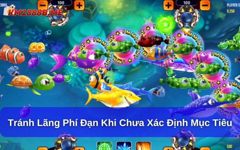 Tránh lãng phí đạn khi chưa xác định mục tiêu